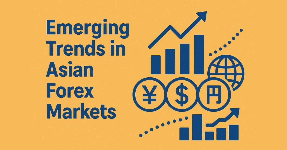 Emerging Trends in Asian Forex Markets